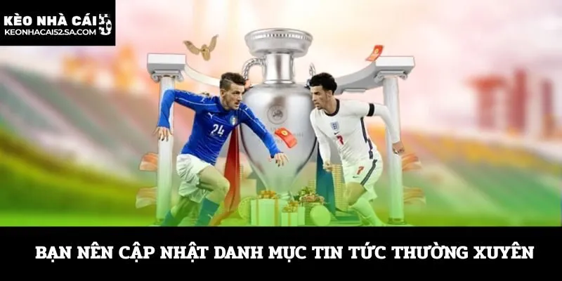 Danh mục nhận định hỗ trợ khán giả dự đoán bóng đá chuẩn xác